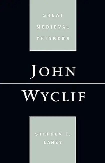 John Wyclif (English, Stephen E. Lahey)