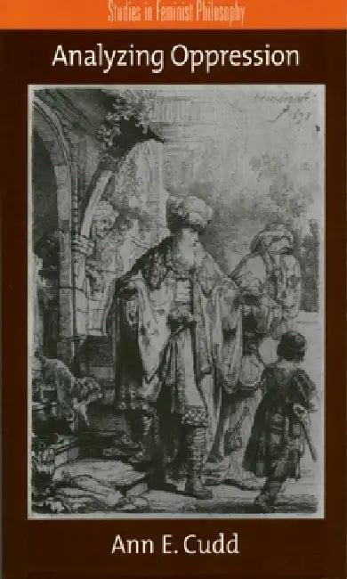 Analyzing Oppression (English, Ann E. Cudd)