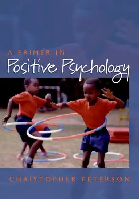 Primer in Positive Psychology (English, Christopher Peterson)