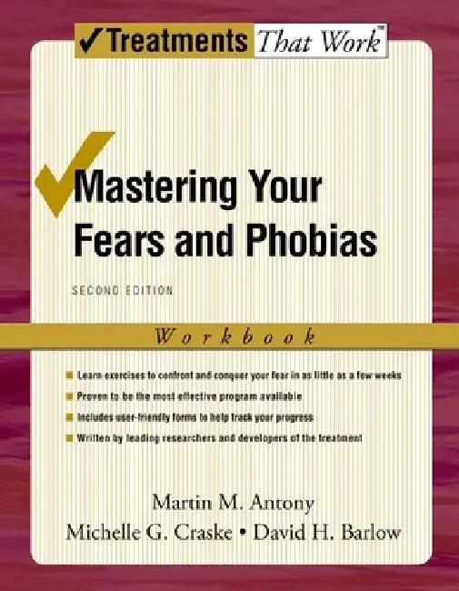 Mastering Your Fears and Phobias (English, Martin M. Antony | Michelle G. Craske | David H. Barlow)
