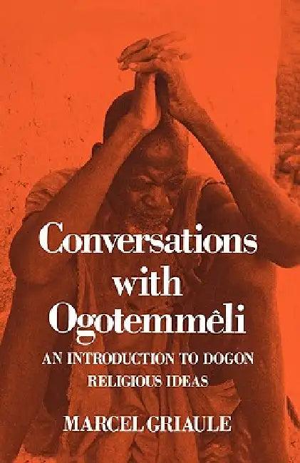Conversations with Ogotemm Li (English, Marcel Grianle | Marcel Griaule | Germaine Dieterlen)