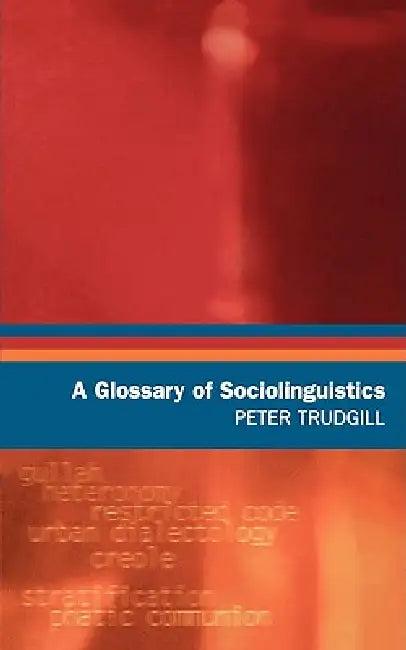 A Glossary of Sociolinguistics (English, Peter Trudgill)