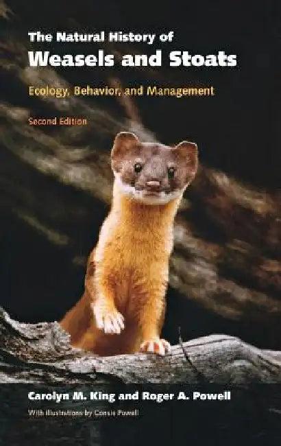 The Natural History of Weasels and Stoats (English, Carolyn M. King | Roger a. Powell | Consie Powell)