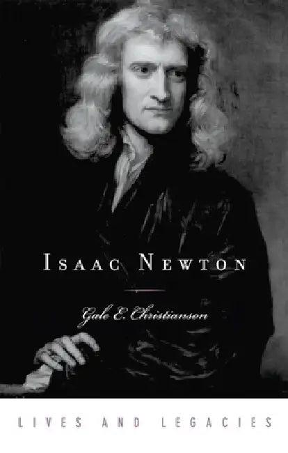 Isaac Newton (English, Gale E. Christianson)