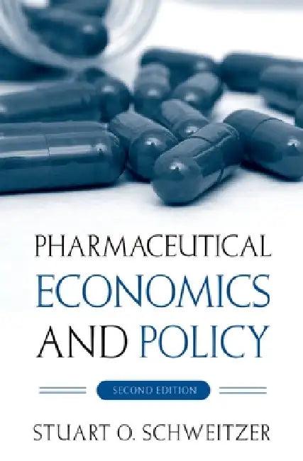 Pharmaceutical Economics and Policy (English, Stuart O. Schweitzer)