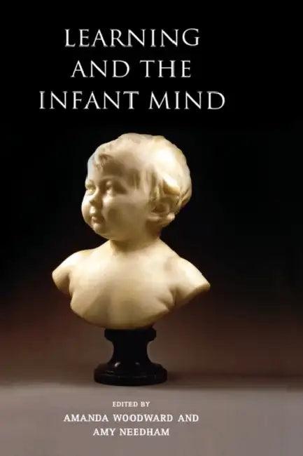 Learning and the Infant Mind (English, Amanda Woodward | Amy Needham)