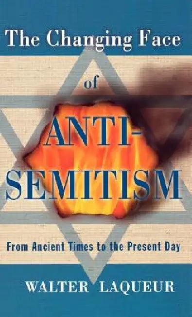 The Changing Face of Anti-Semitism (English, Walter Laqueur)