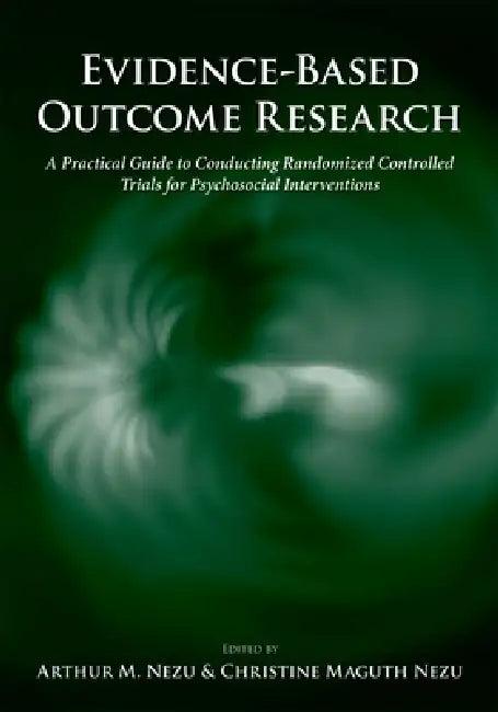Evidence-Based Outcome Research (English, Arthur M. Nezu | Christine Maguth Nezu)