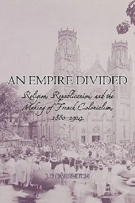 An Empire Divided (English, J. P. Daughton)