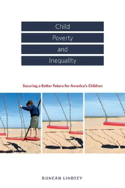 Child Poverty and Inequality (English, Duncan Lindsey | Duncan Lindsey)