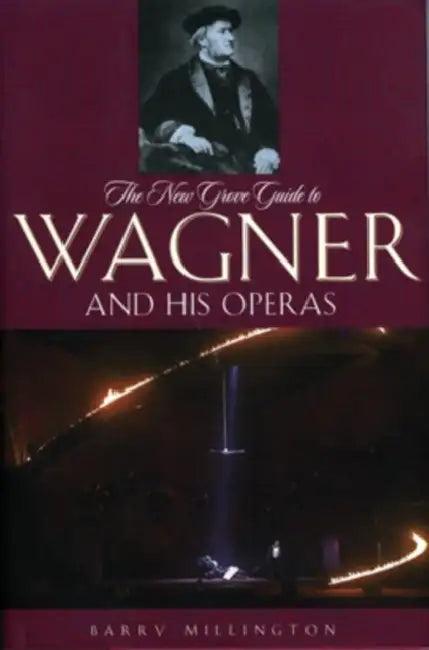 The New Grove Guide to Wagner and His Operas (English, Barry Millington)