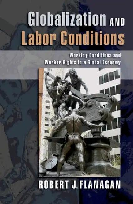 Globalization and Labor Conditions (English, Robert J. Flanagan)