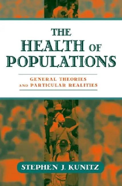 The Health of Populations (English, Stephen J. Kunitz)
