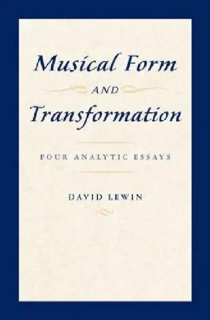 Musical Form and Transformation (English, David Lewin)