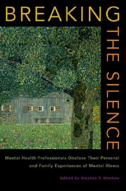 Breaking the Silence (English, Stephen P. Hinshaw)