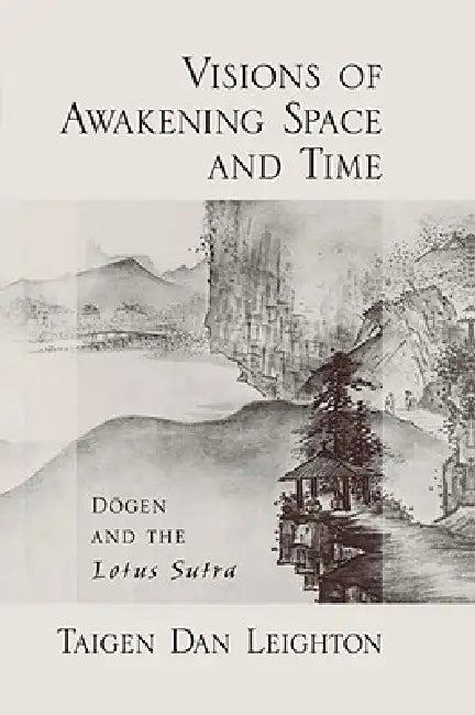 Visions of Awakening Space and Time (English, Taigen Daniel Leighton | Taigen Dan Leighton)