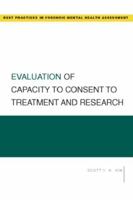 Evaluation of Capacity to Consent to Treatment and Research (English, Scott Y. H. Kim)
