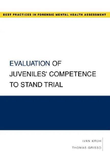 Evaluation of Juveniles' Competence to Stand Trial (English, Ivan Kruh | Thomas Grisso)