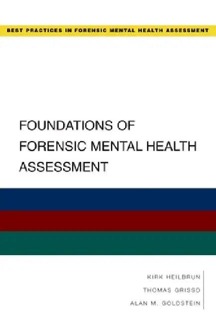 Foundations of Forensic Mental Health Assessment (English, Kirk Heilbrun | Thomas Grisso | Alan M. Goldstein)
