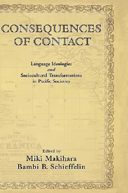 Consequences of Contact (English, Bambi B. Schieffelin | Miki Makihara)