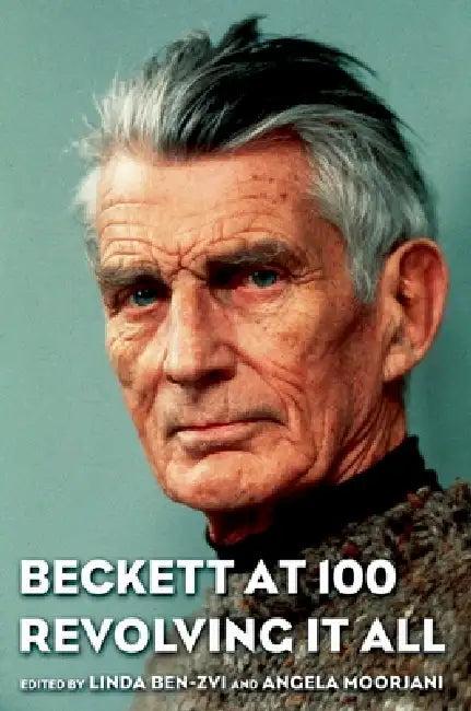 Beckett at 100 (English, Linda Ben-Zvi | Angela Moorjani)