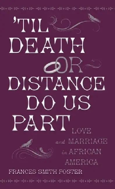 'Til Death or Distance Do Us Part (English, Frances Smith Foster)