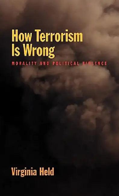 How Terrorism Is Wrong (English, Virginia Held)