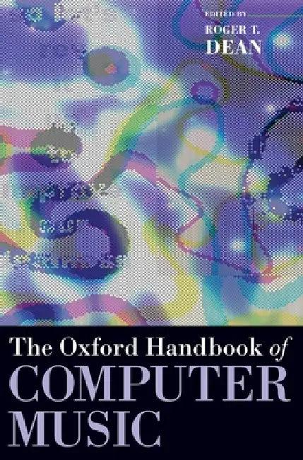 Oxford Handbook of Computer Music (English, Roger T. Dean)