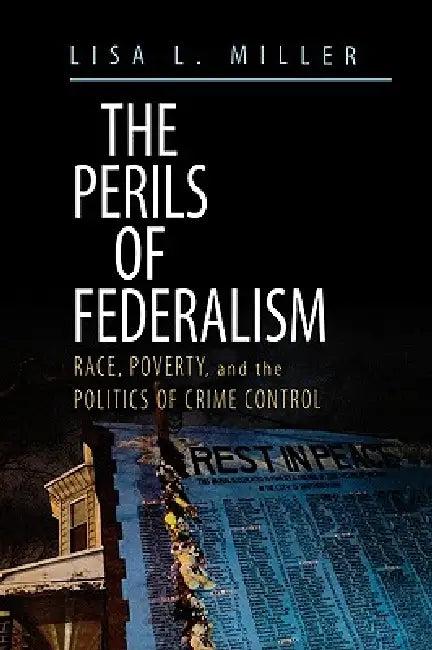 The Perils of Federalism (English, Lisa Lynn Miller)