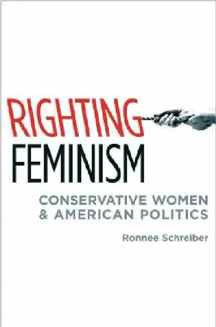 Righting Feminism (English, Ronnee Schreiber)