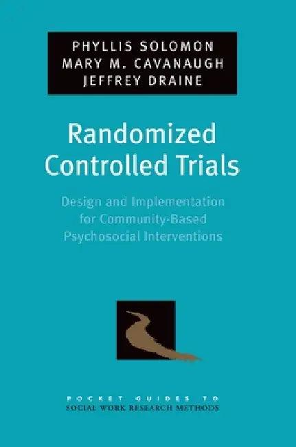 Randomized Controlled Trials (English, Phyllis L. Solomon | Mary Cavanaugh | Jeffrey Draine)