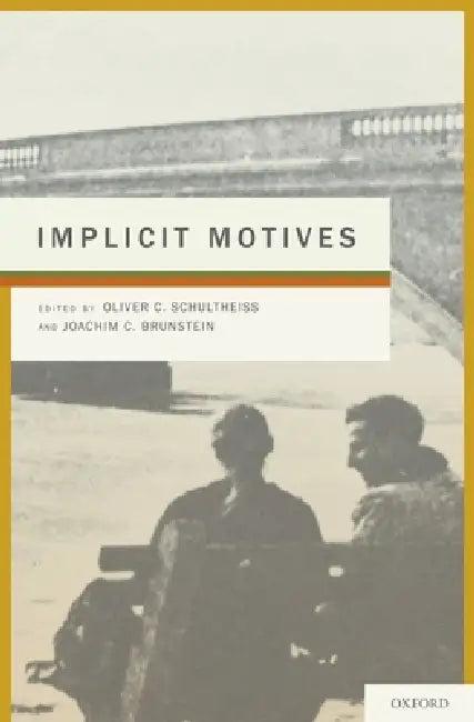 Implicit Motives (English, Oliver C. Schultheiss | Joachim C. Brunstein)