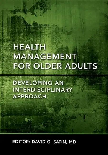 Health Management for Older Adults (English, David G. Satin)