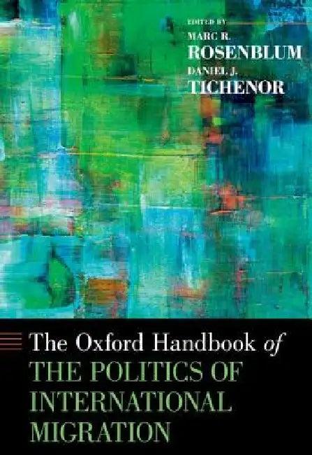Oxford Handbook of the Politics of International Migration (English, Marc R. Rosenblum | Daniel J. Tichenor)
