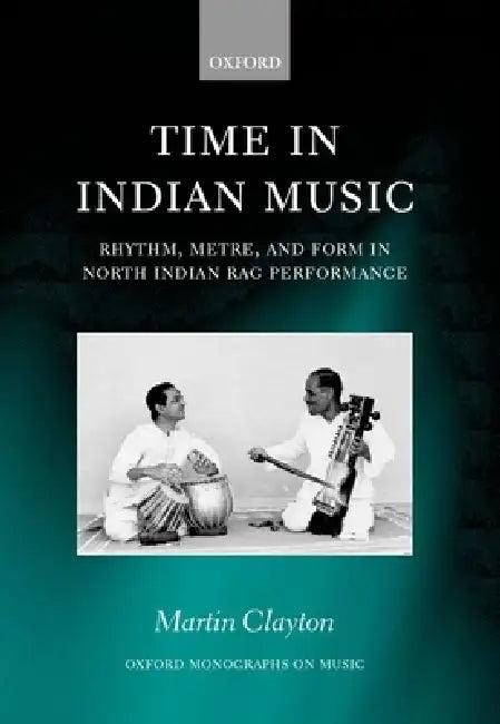 Time in Indian Music (English, Clayton Martin | Martin Clayton)