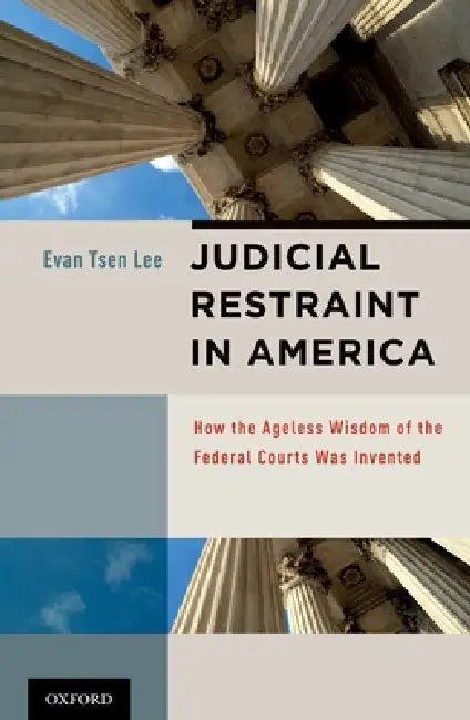 Judicial Restraint in America (English, Evan Tsen Lee)