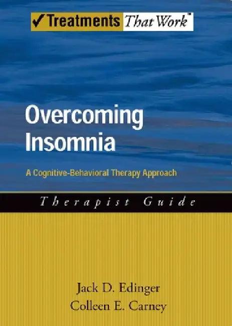 Overcoming Insomnia Therapist Guide (English, Jack D. Edinger | Colleen E. Carney)