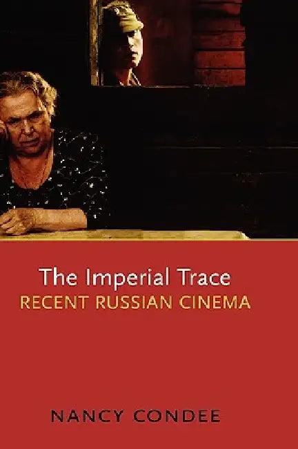 The Imperial Trace (English, Nancy Condee)