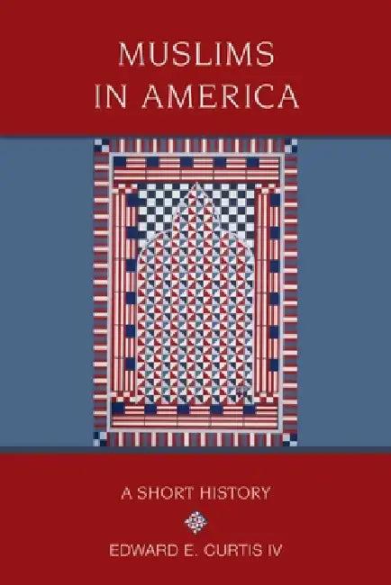 Muslims in America (English, IV Curtis Edward E.)