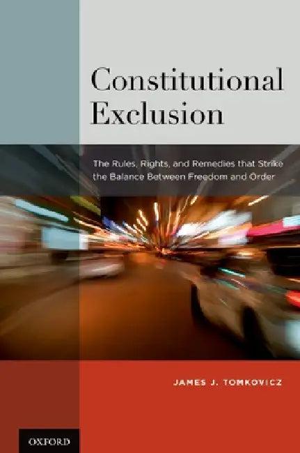 Constitutional Exclusion (English, James J. Tomkovicz)