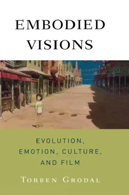 Embodied Visions (English, Torben Kragh Grodal)