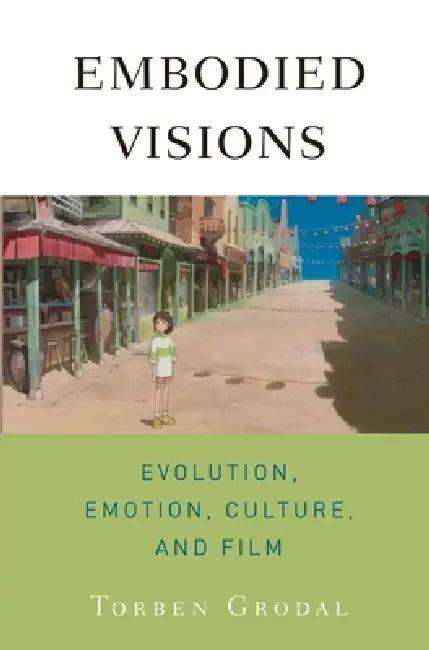 Embodied Visions (English, Torben Kragh Grodal)