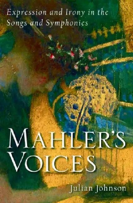 Mahler's Voices (English, Julian Johnson)