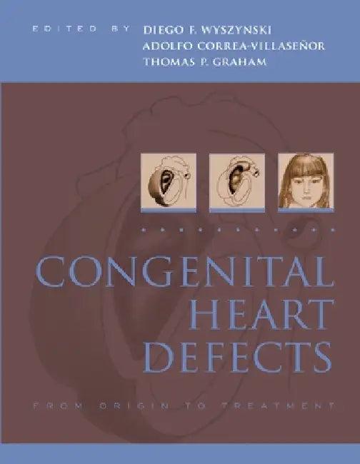 Congenital Heart Defects (English, Diego Wyszynski | Thomas Graham | Adolfo Correa-Villasenor)