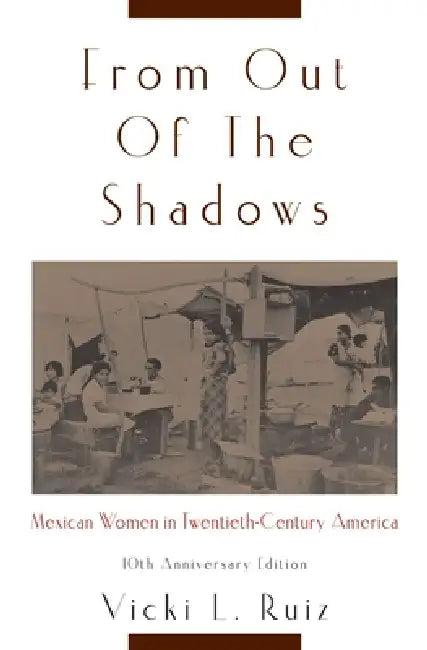 From Out of the Shadows (English, Vicki L. Ruiz)