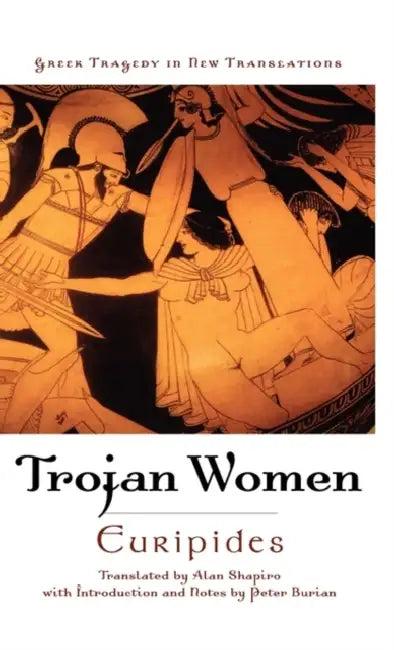 Trojan Women (English, Euripides | Alan Shapiro | Peter Burian)