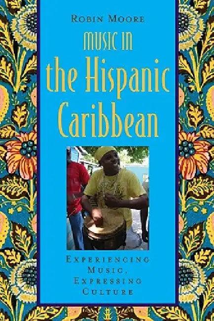Music in the Hispanic Caribbean (English, Robin Moore)