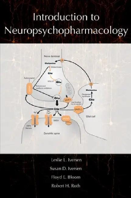 Introduction to Neuropsychopharmacology (English, Leslie Iverson | Leslie L. Iversen | Susan Iversen)