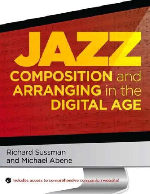 Jazz Composition and Arranging in the Digital Age (English, Richard Sussman | Michael Abene)
