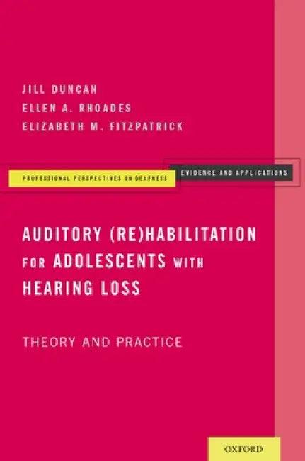 Auditory (Re)Habilitation for Adolescents with Hearing Loss (English, Jill Duncan | Ellen A. Rhoades | Elizabeth M. Fitzpatrick)